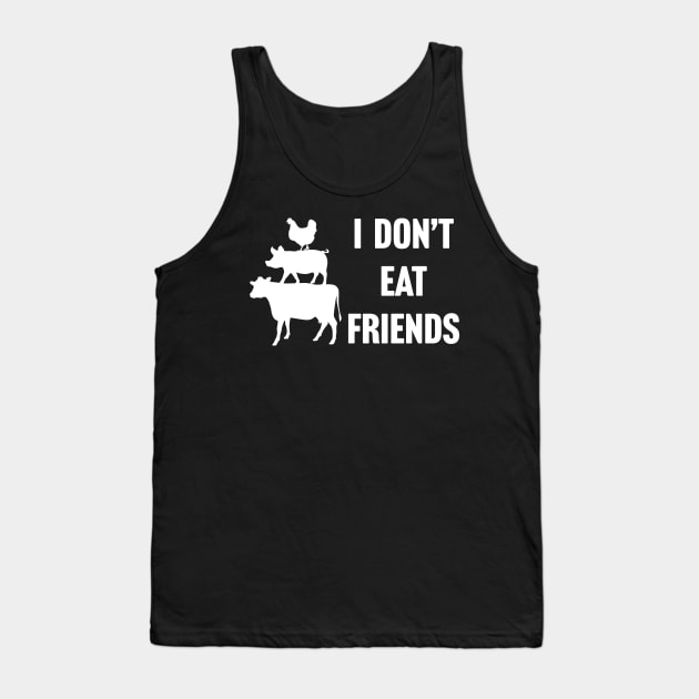 I Don't Eat Friends Vegan Tank Top by TextTees